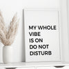 who whole vibe is do not disturbprint