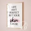 Skincare Quote, Beauty Salon Decor, Esthetician Decor, Life Isnt Perfect But Your Skin Can Be, Esthetician Wall Art, Dermatology Decor